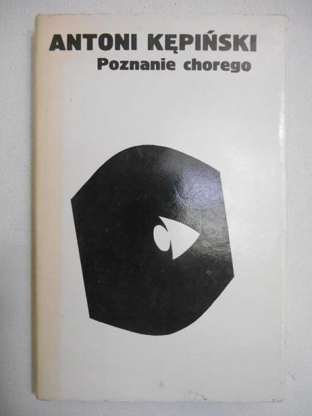 Kępiński Antoni - Poznanie chorego