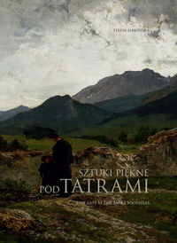 Jabłońska Teresa - Sztuki piękne pod Tatrami