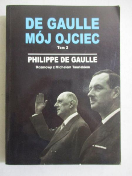 De Gaulle Philippe - De Gaulle. Mój ojciec, Tom 2