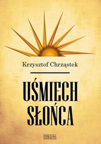 Chrząstek Krzysztof - Uśmiech słońca