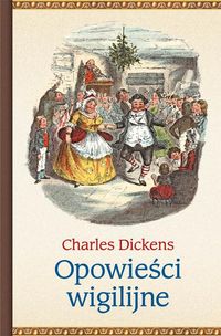 Dickens Charles - Opowieści wigilijne