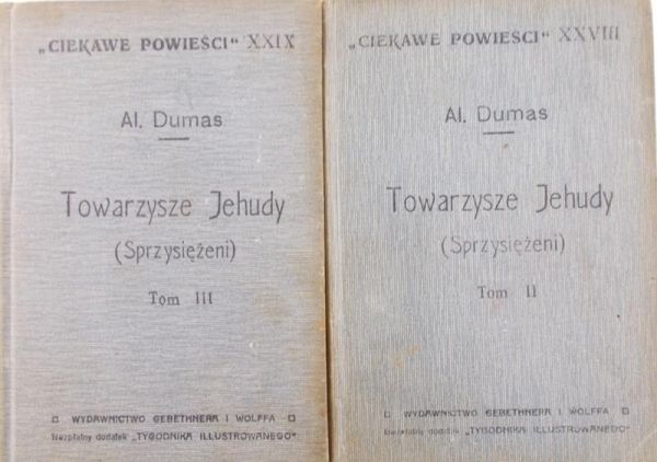 Dumas Aleksander - Towarzysze Jehudy (Sprzysiężeni), Tom II i III, 1912 r.
