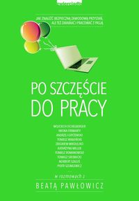 Pawłowicz Beata - Po szczęście do pracy