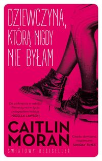 Moran Caitlin - Dziewczyna którą nigdy nie byłam