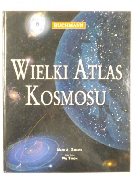 Garlick Mark A. - Ilustrowany wielki atlas kosmosu