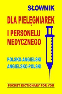 Gordon Jacek - Słownik dla pielęgniarek i personelu medycznego polsko-angielski angielsko-polski