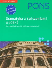 Rovere-Fenati Beatrice - Pons: Gramatyka z ćwiczeniami: Włoski