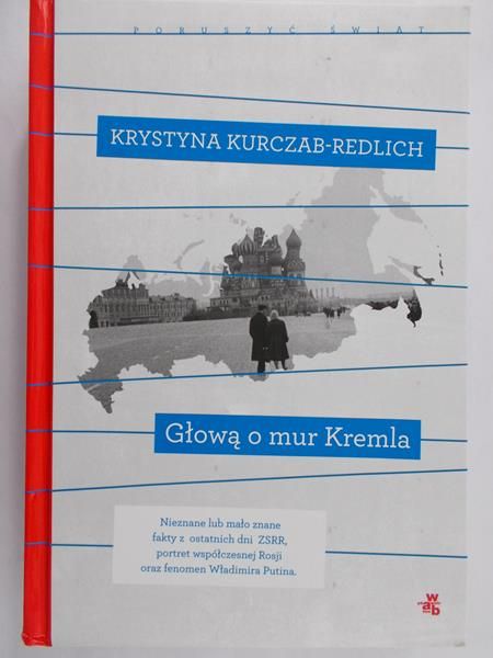 Krystyna Kurczab-Redlich  -  Głową o mur Kremla