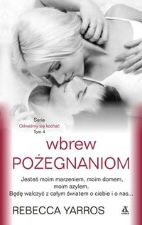 Yarros Rebecca - Wbrew pożegnaniom