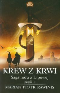 Rawinis Marian Piotr - Saga rodu z Lipowej część 1 Krew z krwi
