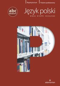 Jagodziński Jerzy - ABC Maturzysty Język polski Poziom podstawowy