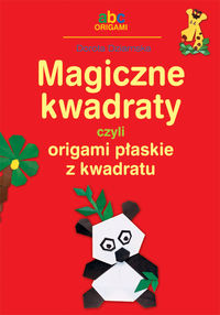 Dziamska Dorota - Magiczne kwadraty czyli origami płaskie z kwadratu