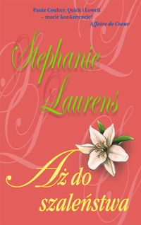 Laurens Stephanie - Aż do szaleństwa, Nowa