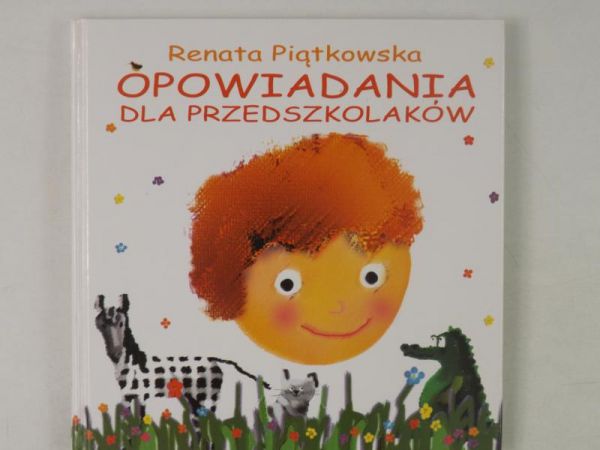 Piątkowska Renata - Opowiadania dla przedszkolaków