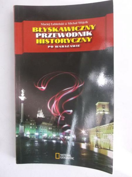 Wójcik Michał - Błyskawiczny przewodnik historyczny po Warszawie