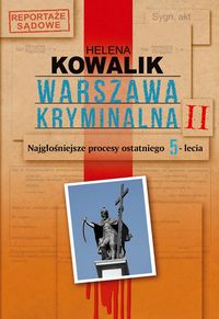 Kowalik Helena - Warszawa kryminalna tom 2