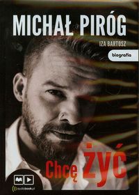 Piróg Michał - Chcę żyć, Audiobook