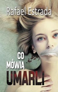 Estrada Rafael - Co mówią umarli