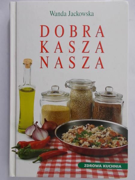 Jackowska Wanda - Dobra kasza nasza