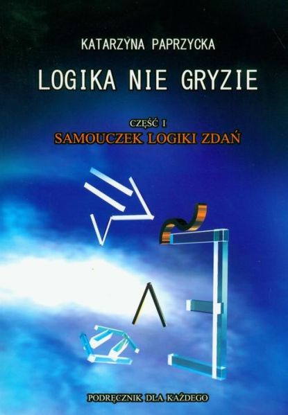 Paprzycka Katarzyna - Logika nie gryzie