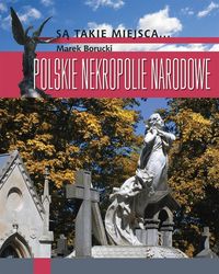 Borucki Marek - Polskie nekropolie narodowe
