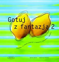 Dickhaut Sebastian - Gotuj z fantazją 2
