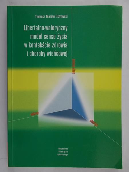 Ostrowski Tadeusz Marian -  Liberalno-waloryczny model sensu życia w kontekście zdrowia i choroby