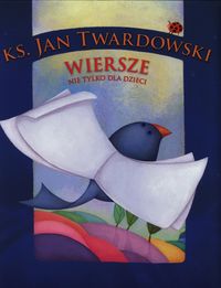 Twardowski Jan - Wiersze nie tylko dla dzieci