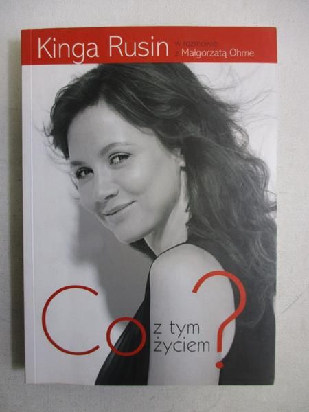 Rusin Kinga - Co z tym życiem?
