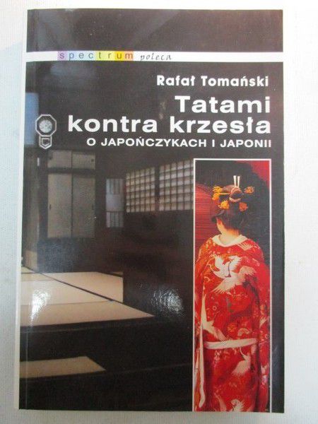 Tomański Rafał - Tatami kontra krzesła o Japończykach i Japonii