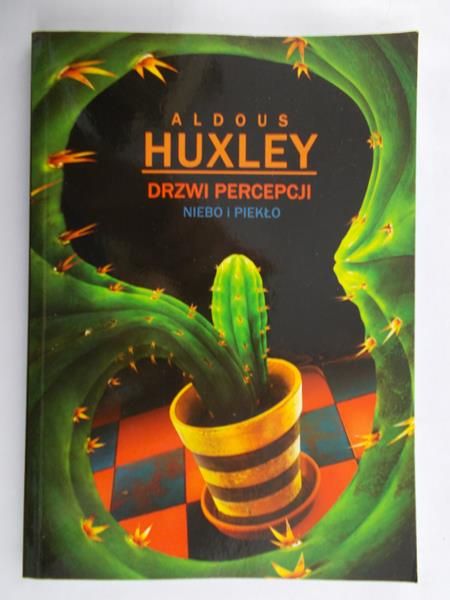 Huxley Aldous - Drzwi percepcji. Niebo i Piekło
