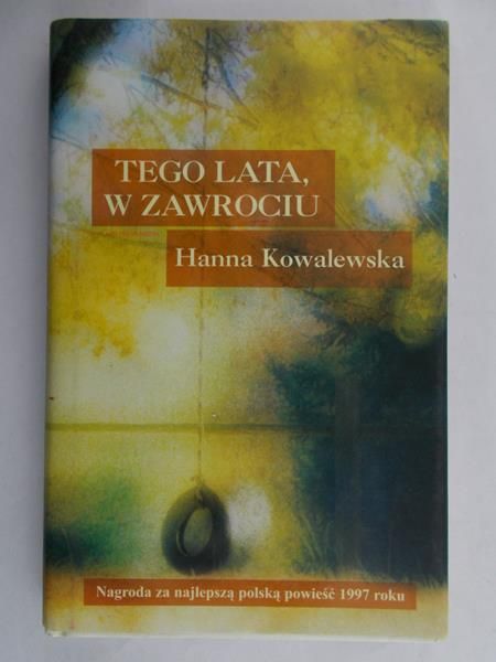 Kowalewska Hanna - Tego lata, w Zawrociu