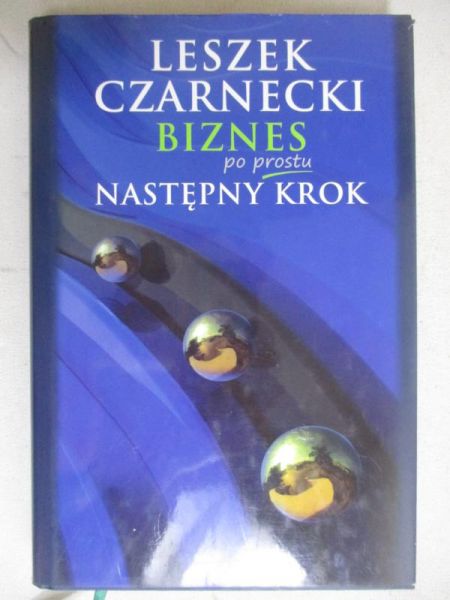 Czarnecki Leszek - Biznes po prostu. Następny krok
