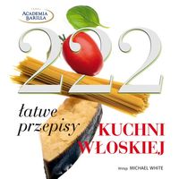 Zasieczna Bożena (red.) - 222 łatwe przepisy kuchni włoskiej