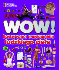 Walker Richard - WOW! Ilustrowana encyklopedia ludzkiego ciała