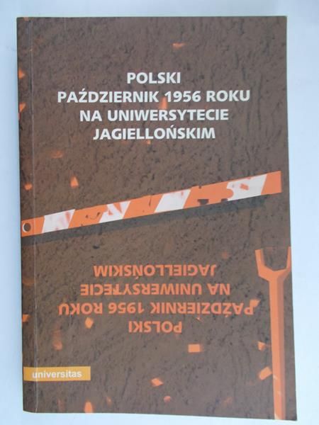 Klimek Rudolf - Polski październik 1956 roku na Uniwersytecie Jagiellońskim