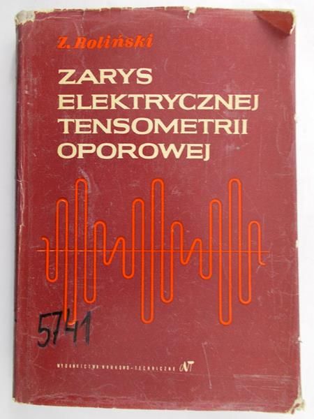 Roliński Z. - Zarys elektronicznej tensometrii oporowej