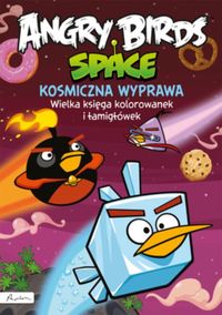 Angry Birds Space Kosmiczna wyprawa Wielka księga kolorowanek i łamigłówek, Nowa