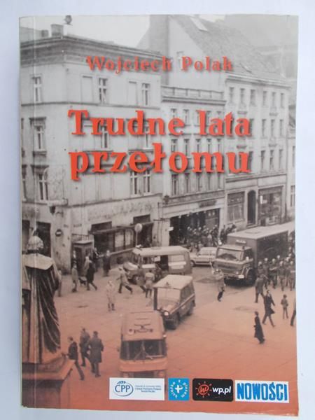 Polak Wojciech - Trudne lata przełomu