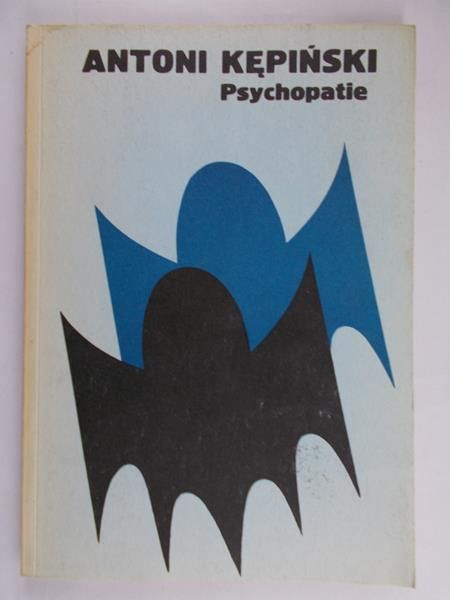 Antoni Kępiński- Psyhopatie