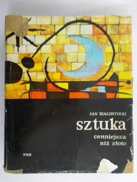 Białostocki Jan - Sztuka cenniejsza niż złoto