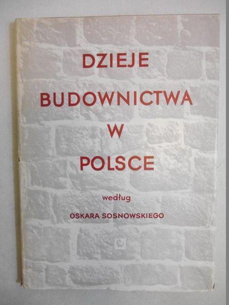Sosnowski Oskar - Dzieje budownictwa w Polsce