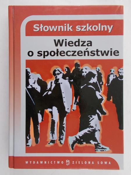 Pilikowski Jerzy - Słownik szkolny. Wiedza o społeczeństwie