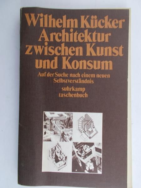 Kucker Wilhelm - Architektur zwischen Kunst und Konsus