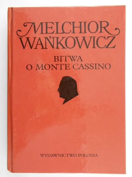 Wankowicz Melchior  - Bitwa o Monte Cassino