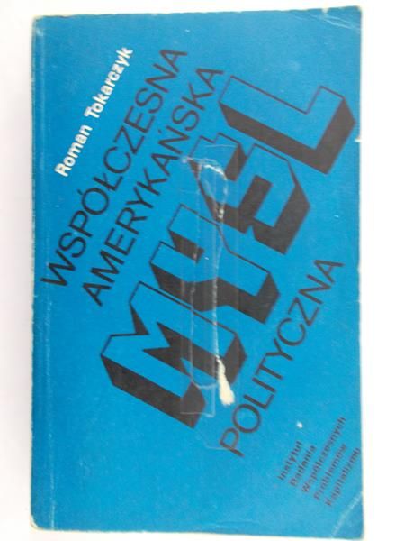 Tokarczyk Roman- Współczesna amerykańska myśl polityczna