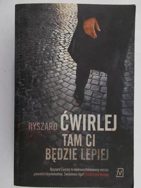 Ćwirlej Ryszard - Tam ci bedzie lepiej