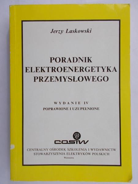 Laskowski Jerzy - Poradnik elektroenergetyka przemysłowego