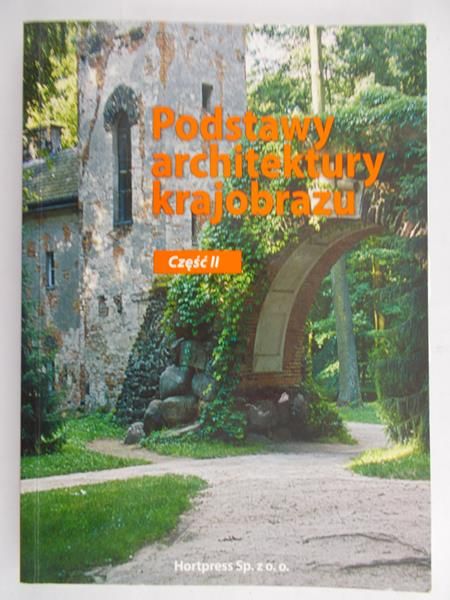 Gadomska Edyta (red.) - Podstawy architektury krajobrazu.