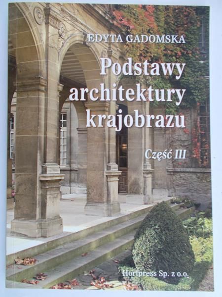 Gadomska Edyta  - Podstawy architektury krajobrazu cz. III